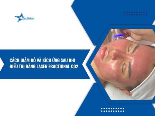 cach-giam-do-va-kich-ung-sau-khi-dieu-tri-bang-laser-fractional-co2